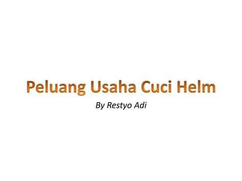 Peluang Usaha Cuci Helm Ppt