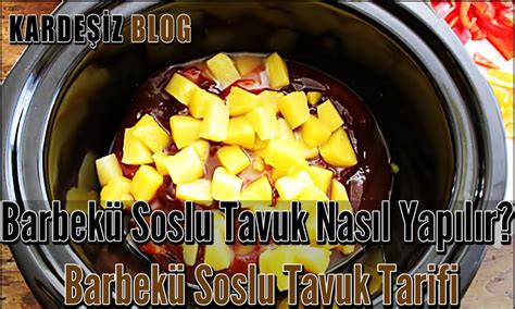 Barbekü Soslu Tavuk Nasıl Yapılır Barbekü Soslu Tavuk Tarifi