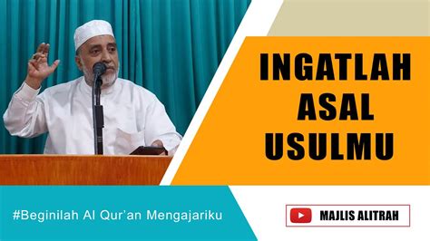 Ingatlah Asal Usulmu Ust Muhammad Bin Alwi Bsa Youtube