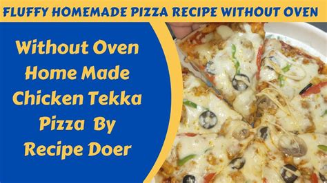 Chicken Tikka Pizza Recipe Without Oven By Recipe Doer Pizza Recipe