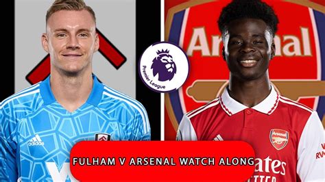 Fulham 0 3 Arsenal Live Premier League Watch Along Deludedgooner YouTube