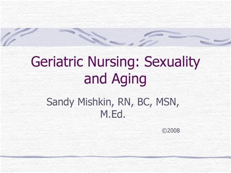 Geriatric Nursing Sexuality And Aging Ppt Download