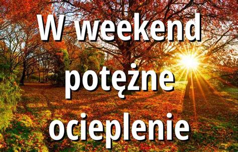 Najnowsza prognoza na weekend Pogoda dla Śląska