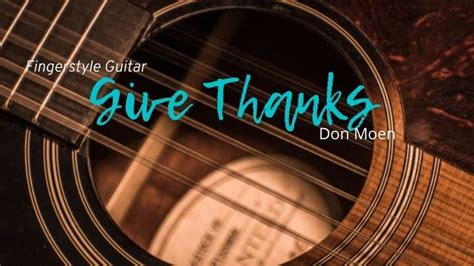 Give Thanks Fingerstyle Tabs Don Moen Dondees Guitar Tabs