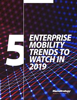 5 Enterprise Mobility Trends To Watch In 2019 TDWI