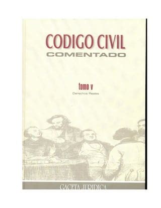 Codigo Civil Comentado Tomo V Peruano Derechos Reales PDF