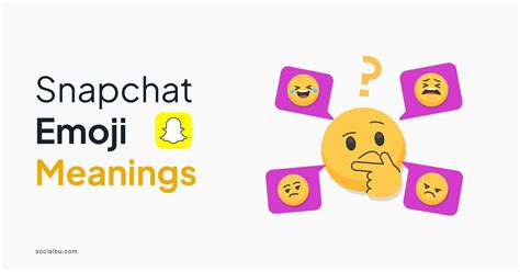 Snapchat Emoji Meanings A Guide To Know What Is It Socialbu Blog