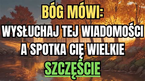 Bóg mówi Wysłuchaj tej wiadomości a spotka cię wielkie szczęście YouTube