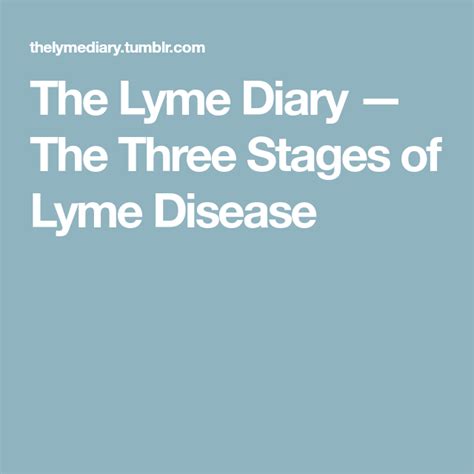 The Three Stages Of Lyme Disease Lyme Disease Lyme Disease