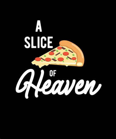 Pizza A Slice Of Heaven Digital Art By Francois Ringuette Fine Art