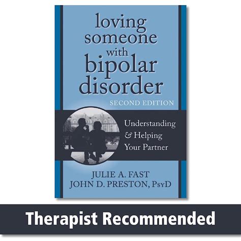 Loving Someone With Bipolar Disorder Understanding And Helping Your