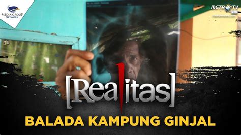 Realitas Balada Kampung Ginjal YouTube