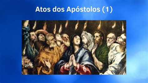 Atos dos Apóstolos 1 YouTube