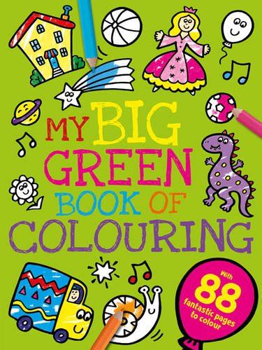 MY BIG GREEN BOOK OF COLOURING Speshirl Agencies