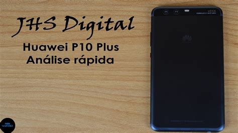 Huawei P10 Plus Análise Rápida Youtube