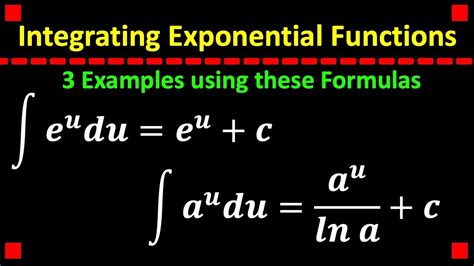 Integration Formulas For Exponential Functions Youtube