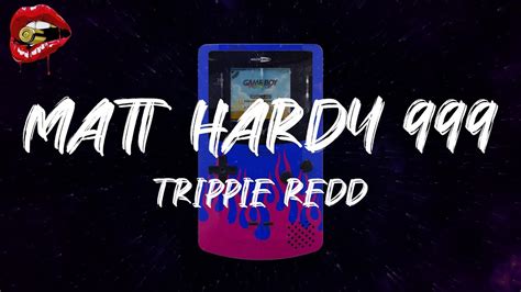 Trippie Redd Matt Hardy 999 Feat Juice Wrld Lyrics Youtube