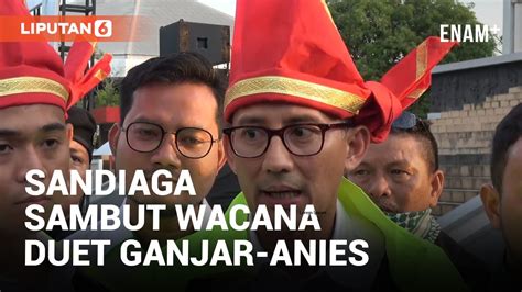 Wacana Duet Ganjar Anies Sandiaga Uno Suarakan Dukungan Liputan