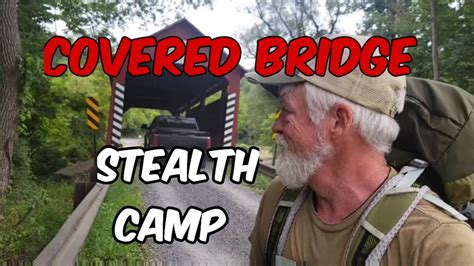 Stealth Camping Covered Bridge Stealth Overnight Camp Youtube