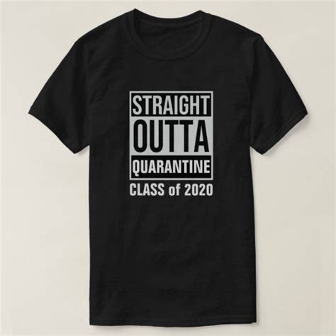 Straight Outta Quarantine Class Of 2020 T Shirt Zazzle Straight