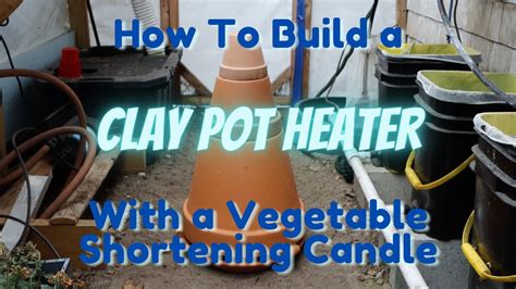 Clay Pot Heater Using A Vegetable Shortening Candle Youtube