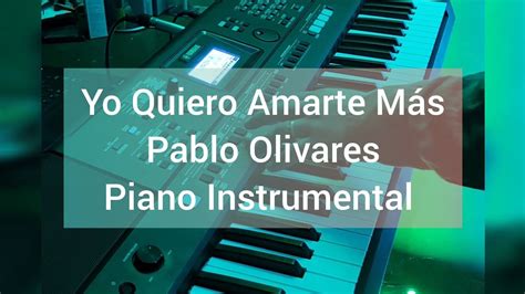 Yo Quiero Amarte Más Pablo Olivares Instrumental 13 YouTube