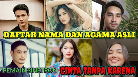 Daftar Nama Dan Agama Asli Pemain Sinetron Cinta Tanpa Karena Yang