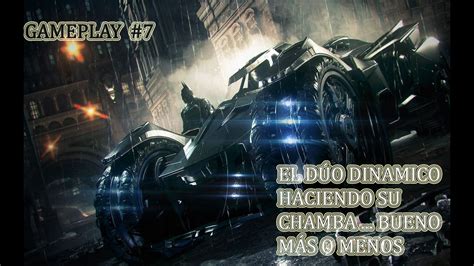 Batman Arkham Knight El Duo Dinamico Hciendo Su Chamba Bueno Mas O