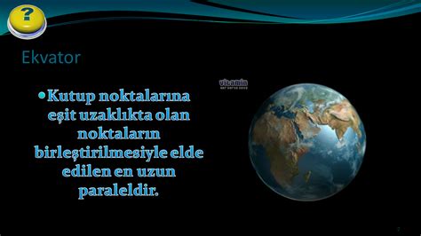 Ekvatorun Özellikleri →