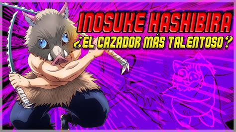 CUÁLES SON LAS HABILIDADES DE INOSUKE HASHIBIRA SECRETOS Y ORIGEN