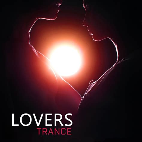 Lovers Trance Music For Sexuality Electronic Beats Album By Love