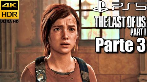 The Last Of Us Parte 1 Remake PS5 4k 60 FPS HDR Gameplay En Español