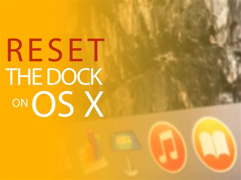 How To Reset The Dock To Factory Defaults On Mac