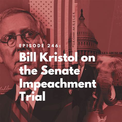 The Bulwark Podcast Bill Kristol On The Senate Impeachment Trial