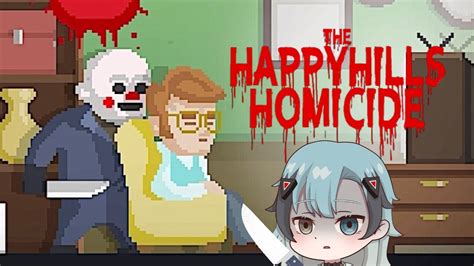 The Happyhills Homicide Beware Ill Come Babe~ Youtube