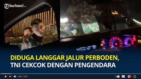 Pria Berseragam Tni Diduga Langgar Jalur Perboden Cekcok Dengan