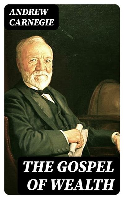 Andrew Carnegie Gospel Of Wealth