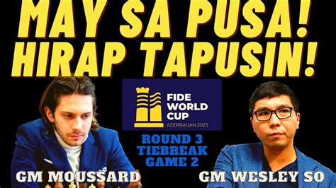 KINABAHAN BA KAYO AKO HINDI MASYADO Moussard Vs So Fide World Cup