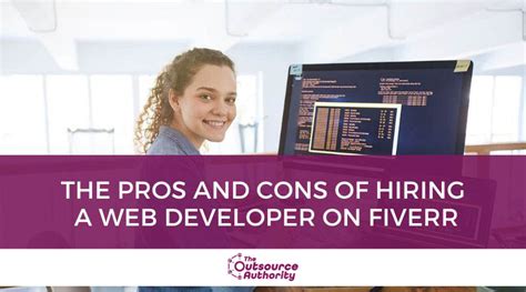 The Pros And Cons Of Hiring A Web Developer On Fiverr The Outsource