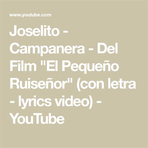 Joselito Campanera Del Film El Pequeño Ruiseñor con letra