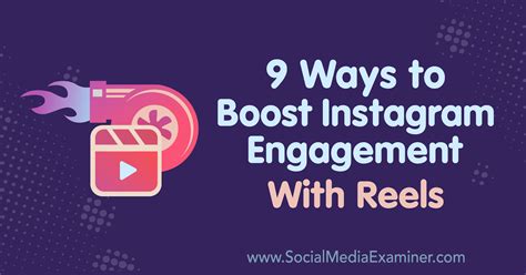 9 Ways To Boost Instagram Engagement With Reels Social Media Examiner