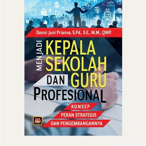 Jual Buku Menjadi Kepala Sekolah Dan Guru Profesional Original Pustaka