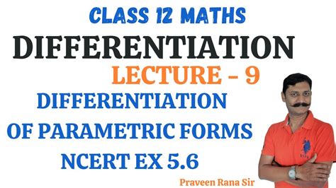 Class Maths Differentiation Lecture Parametric Form Ncert Ex