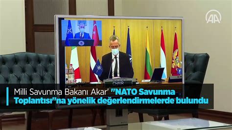 Bakan Akar Nato Savunma Bakanlar Toplant S Sonras A Klama