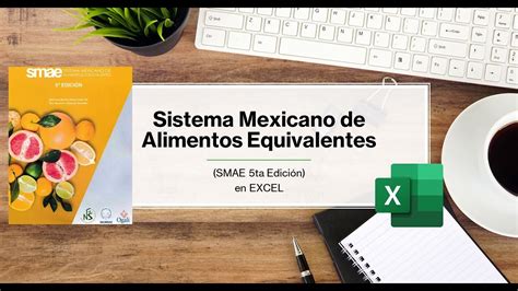 Sistema Mexicano de Alimentos Equivalentes SMAE quinta edición en Excel