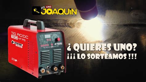 PROBAMOS A SOLDAR ALUMINIO CON TIG Y SORTEAMOS UN EQUIPO PROFESIONAL