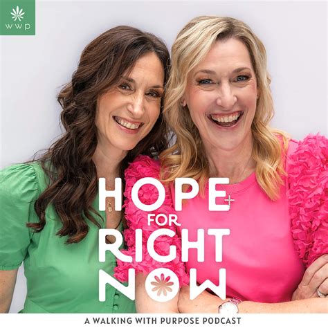 Introducing Hope For Right Now: A Walking with Purpose Podcast ...