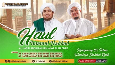 Haul Imam Al Haddad Ke 312 Bersama Habib Jindan And Habib Ahmad Bin