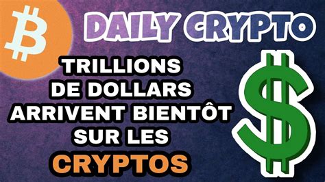 DAILY CRYPTO 7 AVRIL TRILLIONS DE DOLLARS ARRIVENT BIENTÔT SUR LES