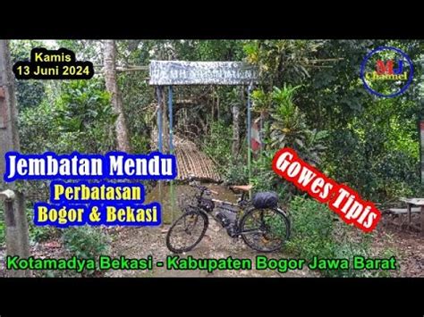 Gowes Tipis Jembatan Mendu Perbatasan Bekasi Dan Bogor Jawa Barat